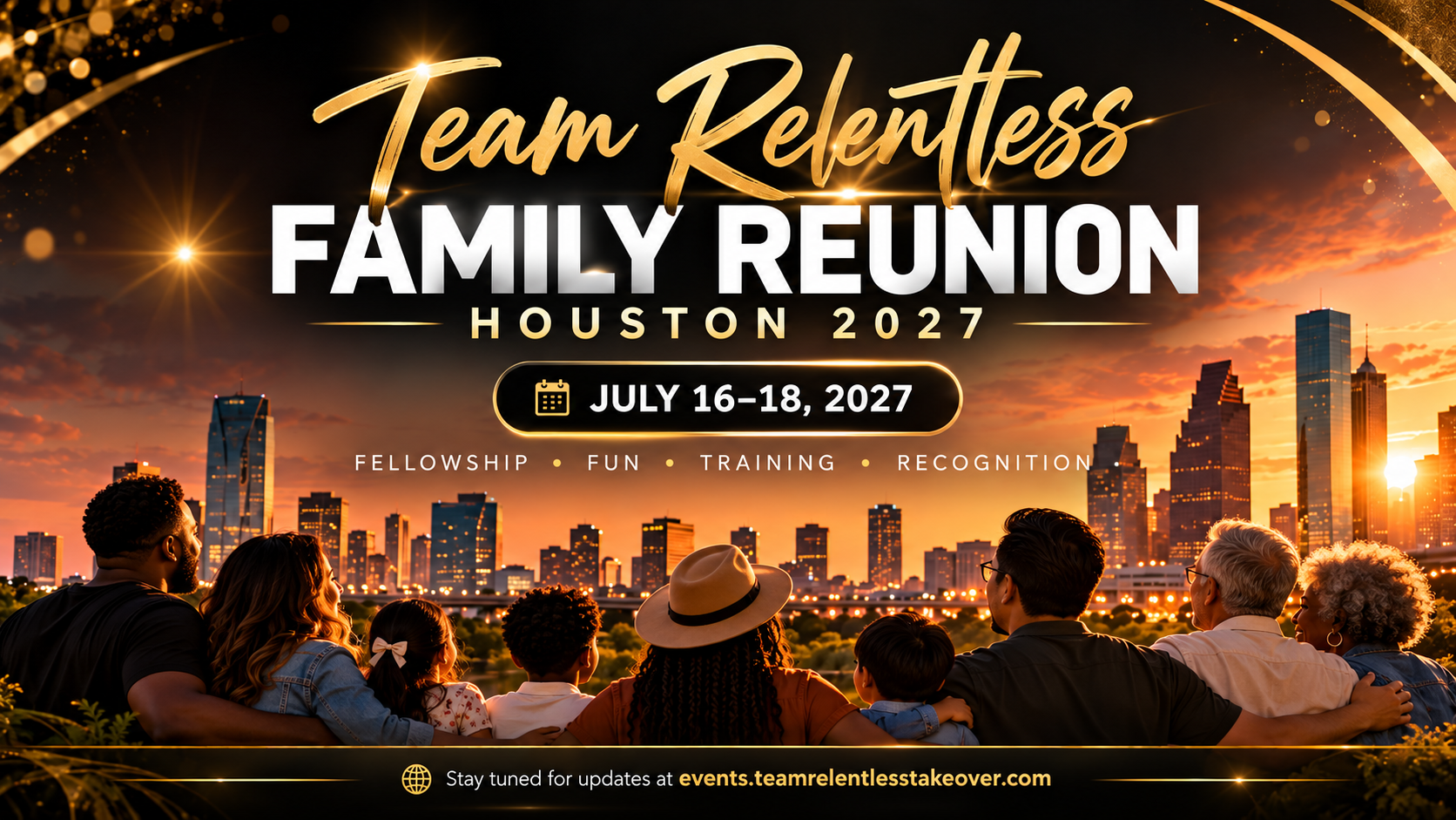Team Relentless Family Reunion Houston 2027 — July 16–18, 2027. Families watching the Houston skyline at sunset.